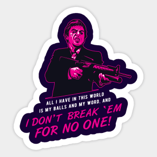 I don't break 'em for no one! Sticker